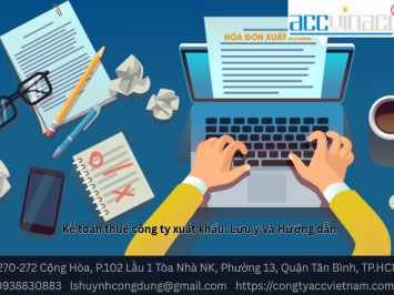 Kế toán thuế công ty xuất khẩu: Lưu ý và Hướng dẫn