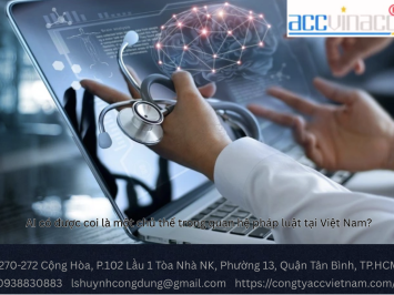 AI có được coi là một chủ thể trong quan hệ pháp luật tại Việt Nam?